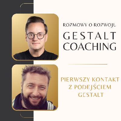 Pierwszy kontakt z podejściem Gestalt