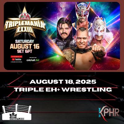 Eh+ Wrestling (08/18/2025) - Triple EH+ Wrestling