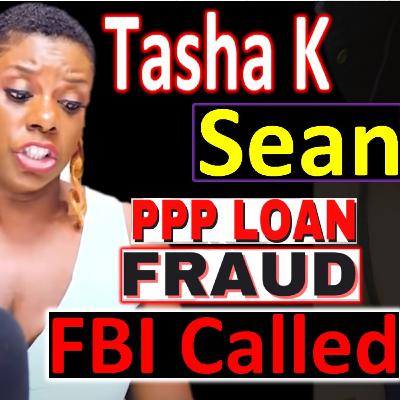 YouTube Drama - Tasha K EXPOSES Sean (SeanDavieWay) for PPP Loan Fraud Allegedly - FBI Called