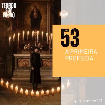 #053 - A Primeira Profecia | Terror Sem Medo Podcast
