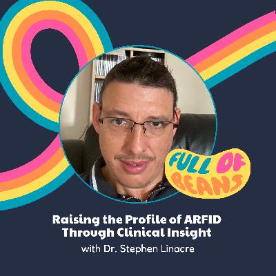 Raising the Profile of ARFID Through Clinical Insight with Dr. Stephen Linacre