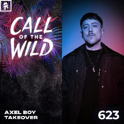 623 - Monstercat Call of the Wild: Axel Boy Takeover