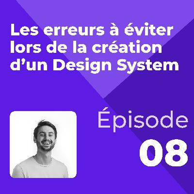#8 - Les erreurs à éviter lors de la création d’un Design System