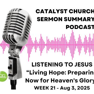 Week 21 - Living Hope: Preparing Now for Heaven's Glory