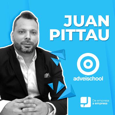 19. Juan Pittau, CoFounder y CMO de Adveischool 🎙 De Empresa a Empresa