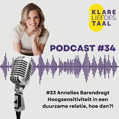 #34 Annelies Barendregt - Hoog sensitiviteit in een duurzame relatie, hoe dan?!