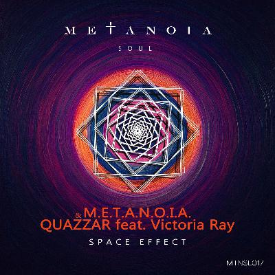 Premiere: M.E.T.A.N.O.I.A. & QUAZZAR feat. Victoria Ray ‒ Space Effect [Metanoia Soul]
