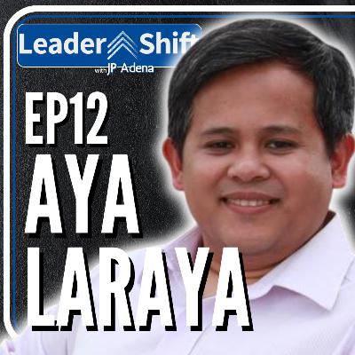 How to Make Your Elevator Pitch with Aya Laraya | EP12 LeaderSHIFT with JP Adena