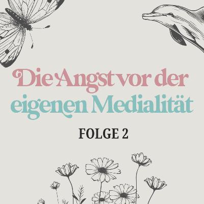 Die Angst vor der eigenen Medialität – was, wenn ich zu viel sehe?