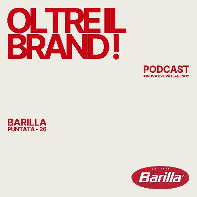 Barilla – Come si costruisce un amore italiano che conquista il mondo