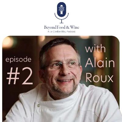 2. Beyond Food & Wine with Alain Roux