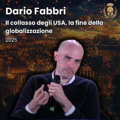 Ep.88 - Dario Fabbri - Il collasso degli USA, la fine della globalizzazione