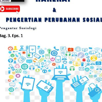 #4. Aku ga mau kamu berubah!!! - Hakikat & Pengertian Perubahan Sosial.