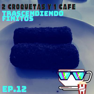 Ep. 2.1 (12) Trascendiendo Finitos