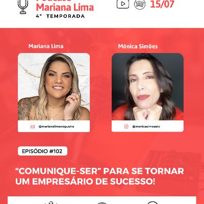 # 102 "Comunique-ser" para se tornar um empresário de sucesso - Mônica Simões # 102 "Comunique-ser" para se tornar um empresário de sucesso - Mônica Simões