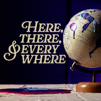 Here, There, and Everywhere | Week 1 | Kevin Rivers