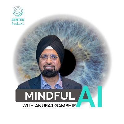 AI, Spirituality and Wisdom with Anuraj Gambhir AI, Spirituality and Wisdom with Anuraj Gambhir