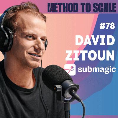 #78 - 8M€ d’ARR sans lever de fonds : la trajectoire fulgurante de Submagic - Avec David Zitoun, CEO et cofondateur