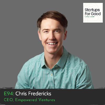 Chris Fredericks, CEO of Empowered Ventures