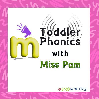 Getting to know /m/ Toddler Phonics