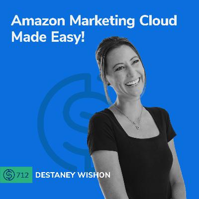 #712 - Amazon Marketing Cloud Made Easy! #712 - Amazon Marketing Cloud Made Easy!