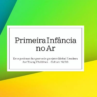 Primeira Infância no Ar epis#01 - Educação Infantil