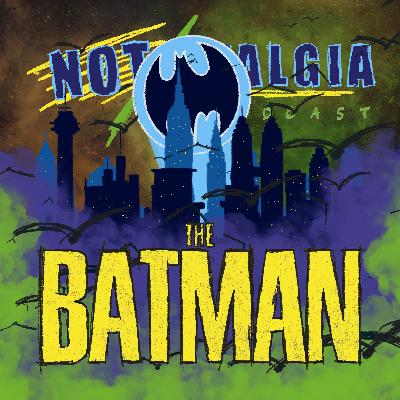 Ep. 67 - Batman Returns (1992) & The Batman (2022)