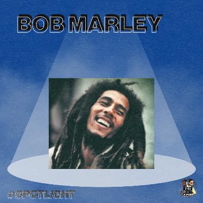 63. Bob Marley: Legend w/ Keanna #SPOTLIGHT 63. Bob Marley: Legend w/ Keanna #SPOTLIGHT