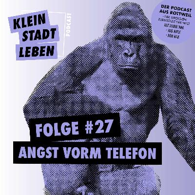 Folge #27 Angst vorm Telefon