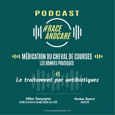 Race and Care - Episode 5 : Le traitement par antibiotiques