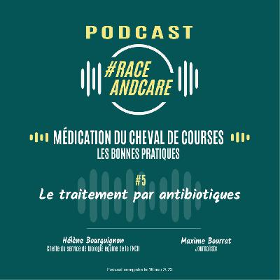 Race and Care - Episode 5 : Le traitement par antibiotiques