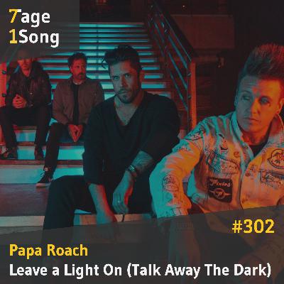 #302 Papa Roach–Leave A Light On (Talk Away The Dark)