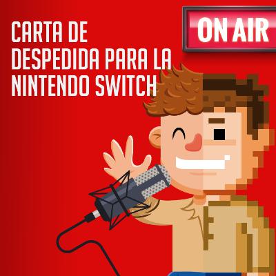 Carta de despedida para la Nintendo Switch