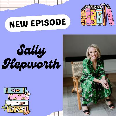 Inside the World of a Bestselling Author: A Conversation with Sally Hepworth