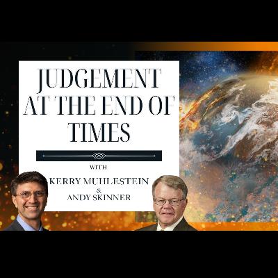 S4 E57 Judgement at the End of Times with Dr. Andrew Skinner (D&C 133-134) S4 E57 Judgement at the End of Times with Dr. Andrew Skinner (D&C 133-134)