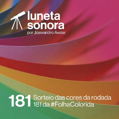Luneta Sonora 181: Sorteio das cores da rodada 181 da #FolhaColorida