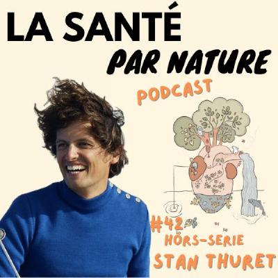 #42 HORS SERIE PARCOURS - Stan Thuret, réduire la voilure