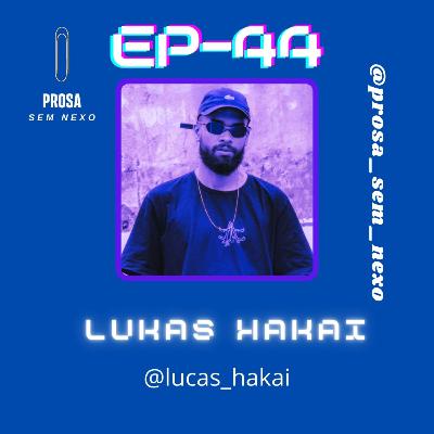 Lukas Hakai - EP44