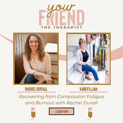 Recovering from Compassion Fatigue and Burnout with Rachel Duvall