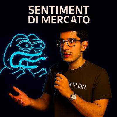 S2 Ep.12 - Bitcoin e Crypto: Cos'è il Sentiment di Mercato e come si calcola?
