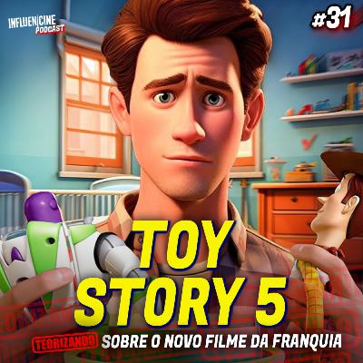 #31 - TEORIZANDO O QUE VAI ROLAR EM TOY STORY 5
