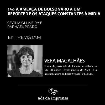 #9 - A ameaça de Bolsonaro a um repórter e os ataques constantes à mídia