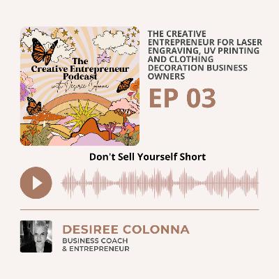 Don't Sell Yourself Short Don't Sell Yourself Short