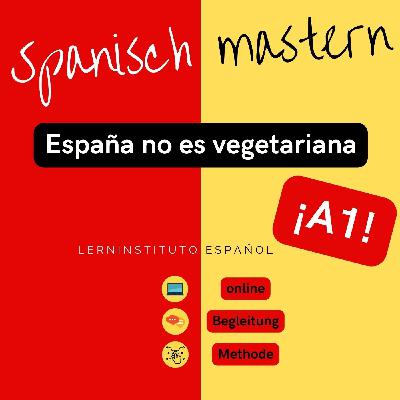 Spanisch Mastern: Ser vegetariano en España   #12