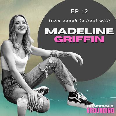 Ep 12- Offline is the new Online: From Coach to Host w/ Madeline Griffin Ep 12- Offline is the new Online: From Coach to Host w/ Madeline Griffin