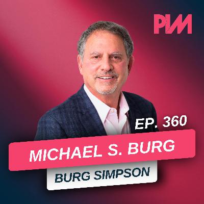 360. Trial Lawyer’s Guide to Building a National Firm w/ Michael Burg