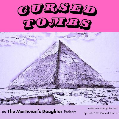 Episode 025: Cursed Tombs
