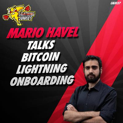 Mario Havel Talks Bitcoin Lightning Onboarding - LNJ037