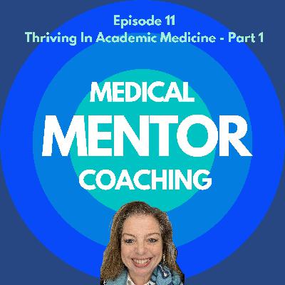 Thriving in Academic Medicine Without Losing Your Mind - Part 1 Thriving in Academic Medicine Without Losing Your Mind - Part 1