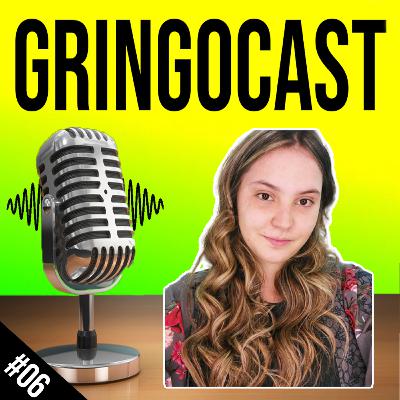 GringoCast #06 - Fortaleza, Journalism and Linguistic Prejudice